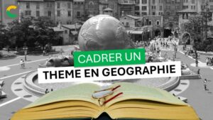 cadrer un thème en géographie