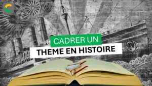 cadrer un thème en histoire
