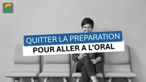 quitter la préparation pour aller à l'oral