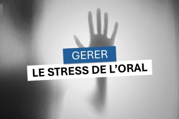 gérer le stress de l'oral